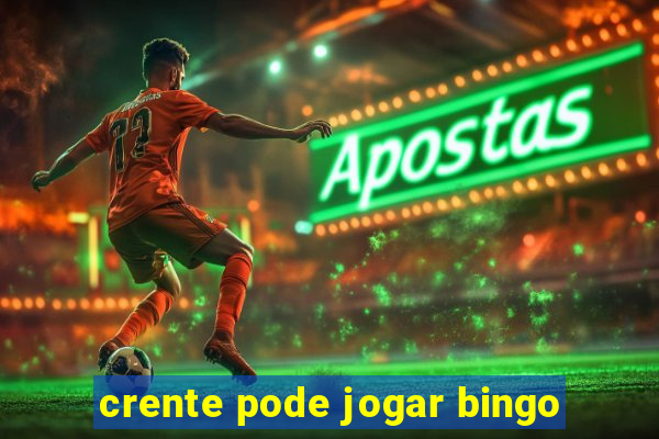 crente pode jogar bingo